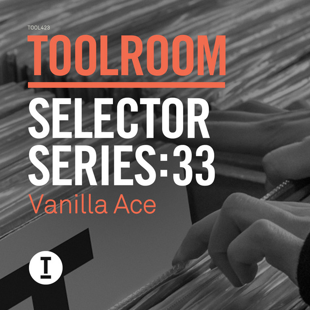 Toolroom Selector Series: 33 Vanilla Ace album cover