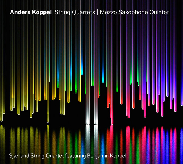 Anders Koppel: String Quartets - Mezzo Saxophone Quintet album cover