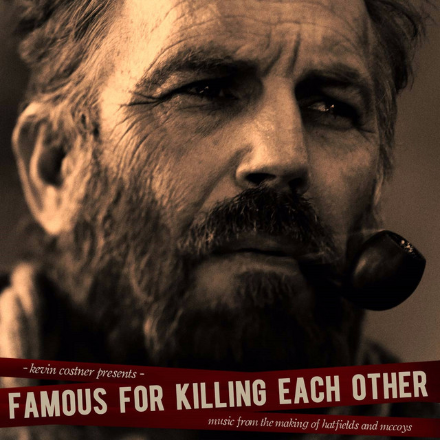 Famous for Killing Each Other: Music from and Inspired by Hatfields & Mccoys album cover