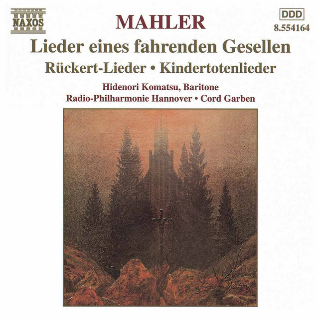 Mahler: Lieder Eines Fahrenden Gesellen / Kindertotenlieder / Ruckert-Lieder album cover