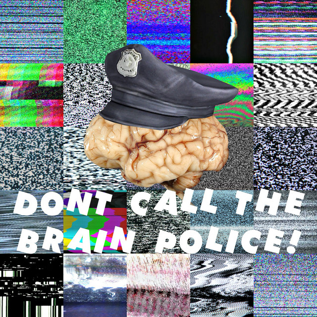 Don't Call The Brain Police! album cover