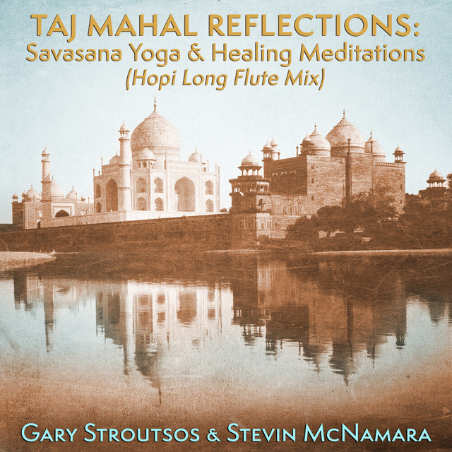 Taj Mahal Reflections: Savasana Yoga & Healing Meditations (Hopi Long Flute Mix) album cover