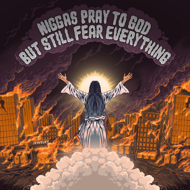 NIGGAS PRAY TO GOD BUT STILL FEAR EVERYTHING album cover