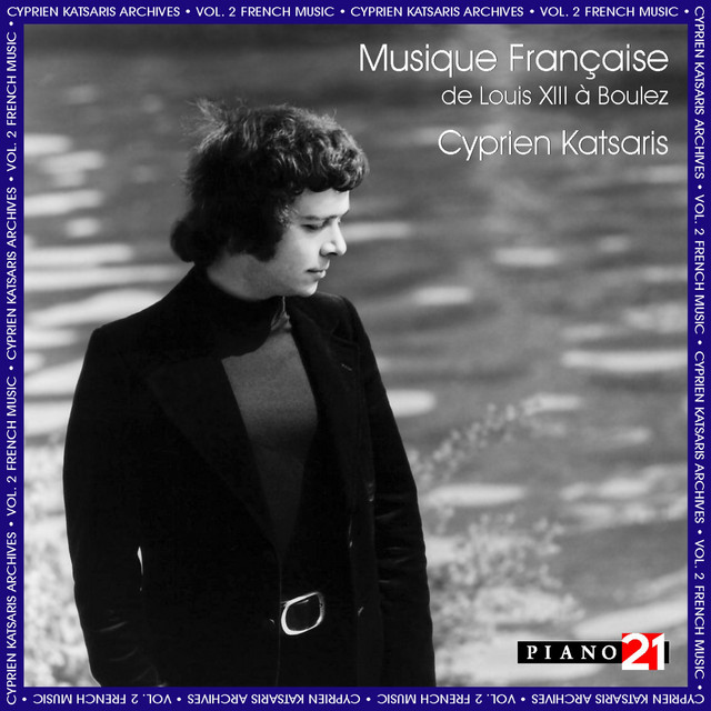 French Music, Vol. 1: Louis XIII, Lully, Rameau, Rouget de Lisle, Saint-Saëns, Fauré, Debussy... (Cyprien Katsaris Archives, World Premiere Recordings) album cover