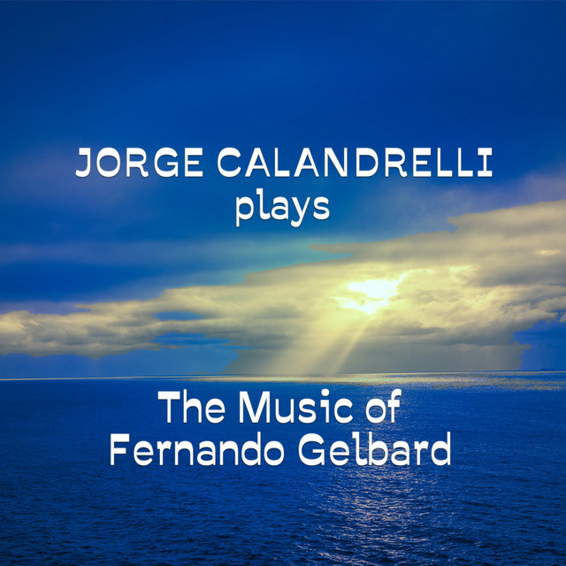 Jorge Calandrelli Plays the Music of Fernando Gelbard album cover
