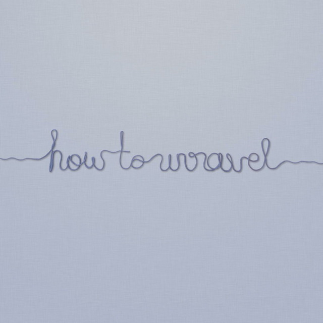 How To Unravel album cover