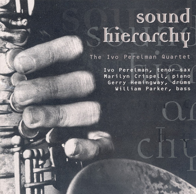 Ivo Perelman Quartet: Sound Hierarchy / Frozen Tears / Datchki Dandara / Fragments album cover