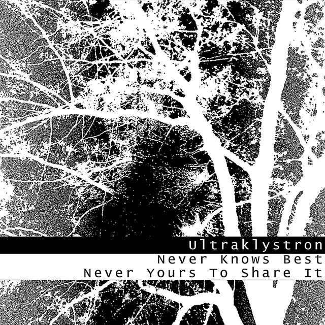 Never Knows Best, Never Yours To Share It album cover