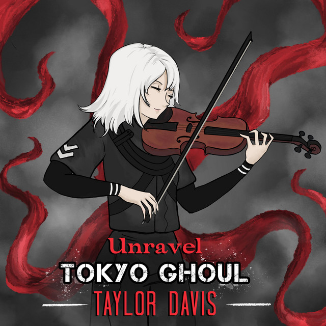 Unravel (From "Tokyo Ghoul")