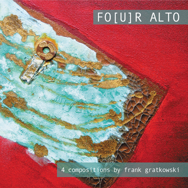 Four Alto; 4 Compositions by Frank Gratkowski album cover