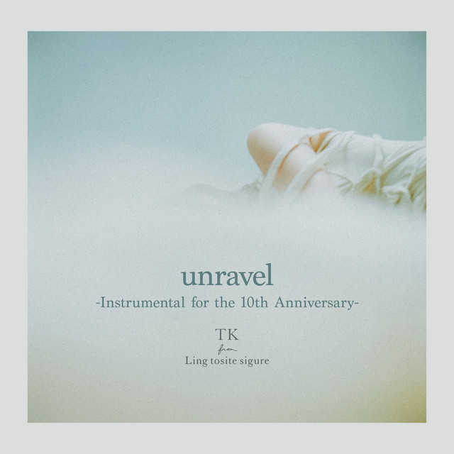 unravel -Instrumental for the 10th Anniversary-