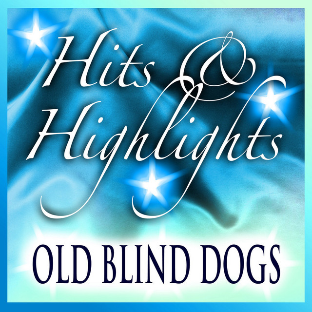 Old Blind Dogs: Hits and Highlights album cover