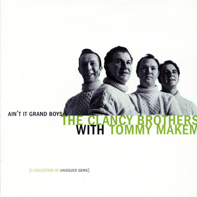 Ain't It Grand Boys: Unissued Gems Of The Clancy Brothers With Tommy Makem (with Tommy Makem) album cover
