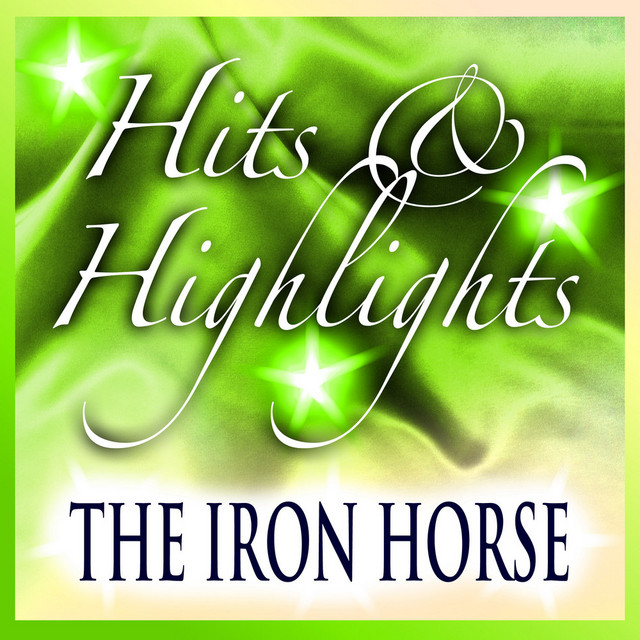 The Iron Horse: Hits and Highlights album cover