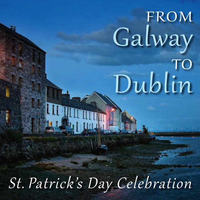 From Galway to Dublin - St. Patrick's Day Celebration album cover