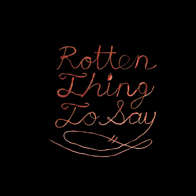 Rotten Thing To Say album cover