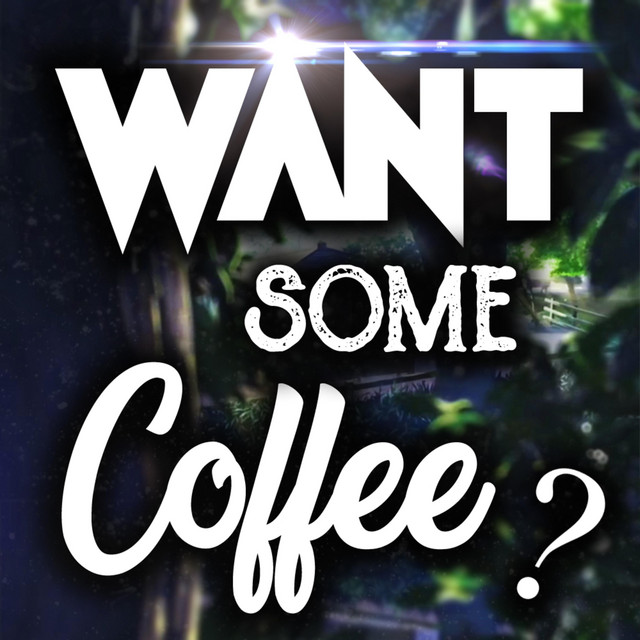 Want Some Coffee ? album cover