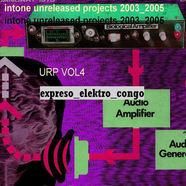 Expreso_Elektro_Congo (Intone Unreleased Projects Volume Four: 2003-2005) album cover
