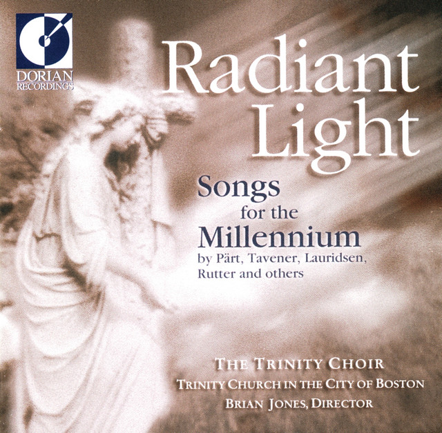Choral Recital: Boston Trinity Church Choir - Biebl, F.X. / Tavener, J. / Part, A. / Dirksen, R.W. (Radiant Light - Songs for the Millennium) album cover
