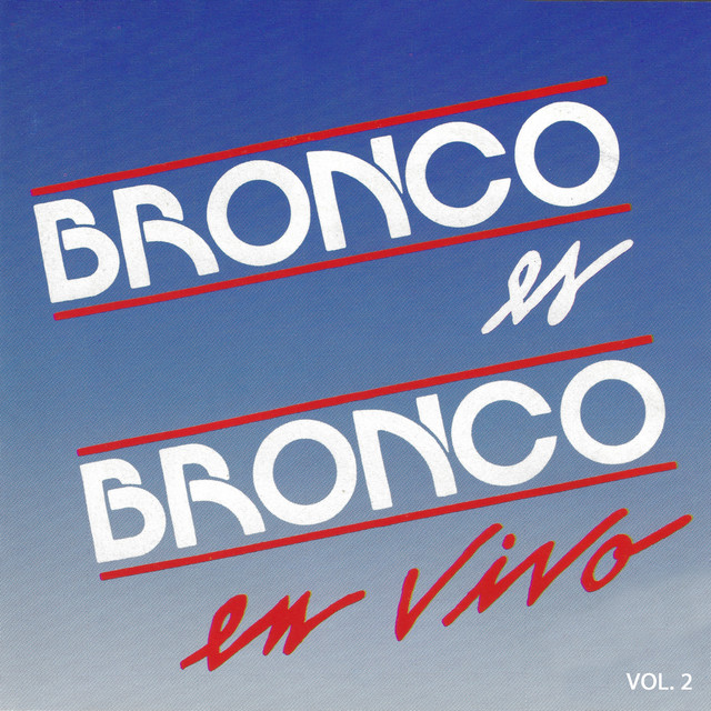 Bronco Es Bronco En Vivo (Vol. 2) album cover