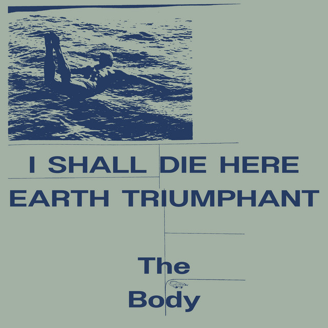 I Shall Die Here / Earth Triumphant album cover