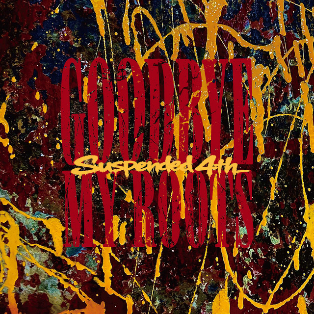 Suspended 4th – Goodbye My Roots album cover