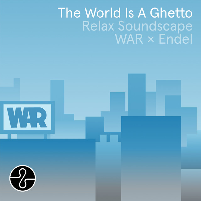 The World Is a Ghetto (Endel Relax Soundscape) album cover