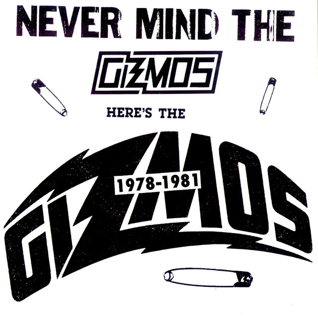 1978-1981: Never Mind the Gizmos Here's the Gizmos album cover