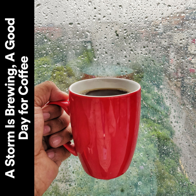 A Storm Is Brewing, a Good Day for Coffee album cover
