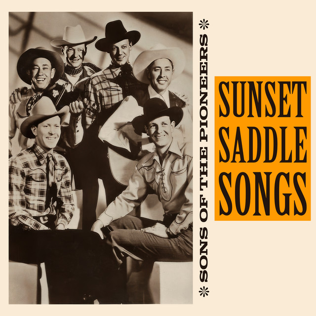 Sunset Saddle Songs - Sons of the Pioneers in the '40s album cover
