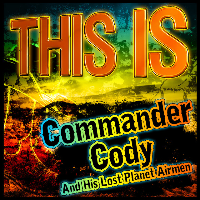 This Is Commander Cody and His Lost Planet Airmen album cover