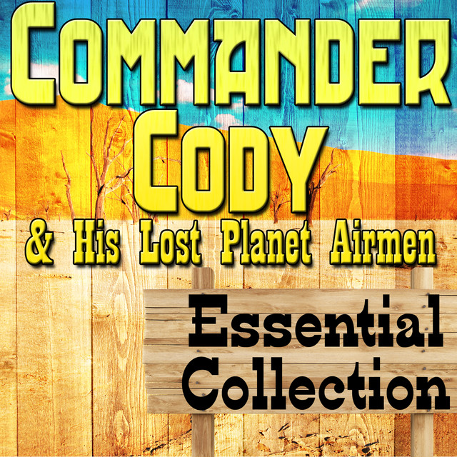 Commander Cody and His Lost Planet Airmen Essential Collection album cover