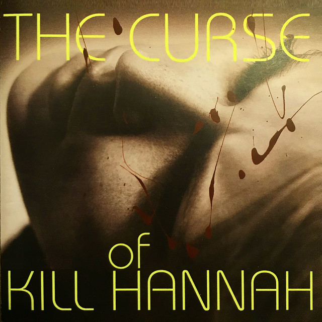 The Curse of Kill Hannah 1996-1998 album cover