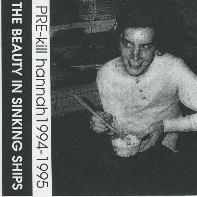 The Beauty in Sinking Ships (Pre-Kill Hannah Recordings 1994-1995) album cover