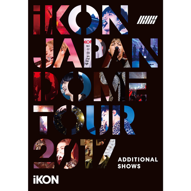iKON JAPAN DOME TOUR 2017 ADDITIONAL SHOWS album cover