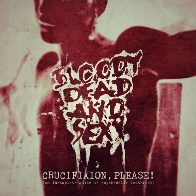 Crucifixion Please! (An Incomplete Guide to Psychedelic Deathrock) album cover