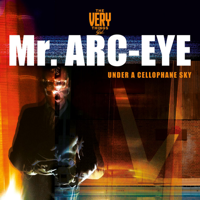 Mr. Arc-Eye (under a cellophane sky) album cover