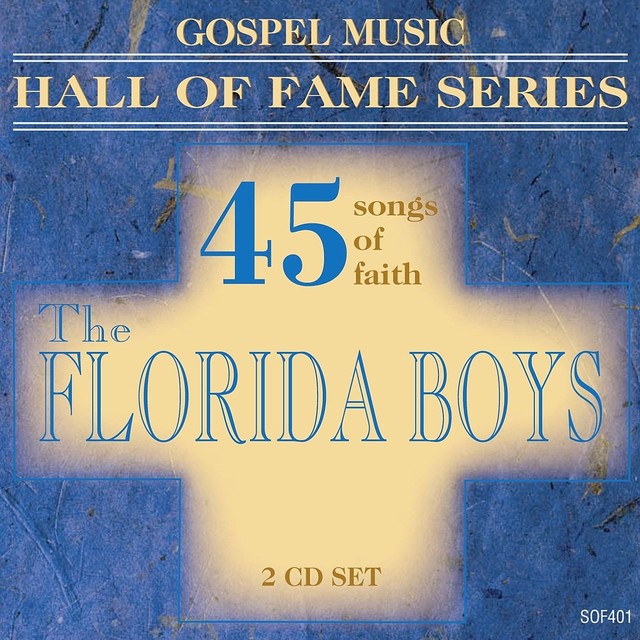 Gospel Music Hall of Fame Series - The Florida Boys - 45 Songs of Faith album cover