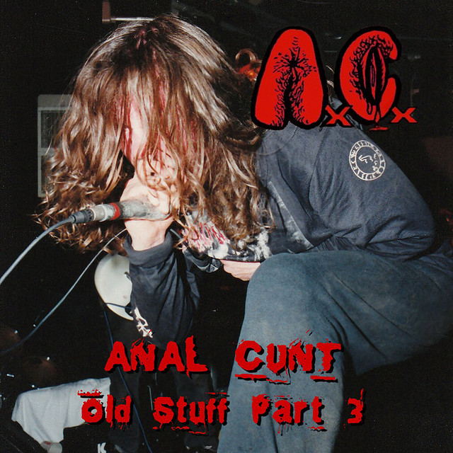 Anal Cunt Old Stuff Part 3 album cover