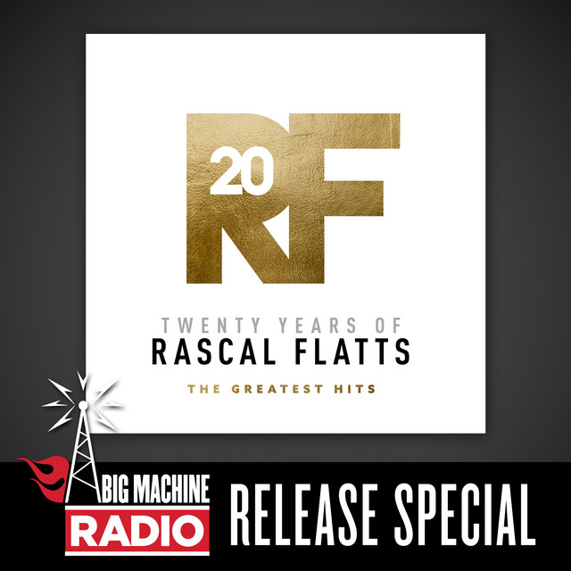 Twenty Years Of Rascal Flatts - The Greatest Hits (Big Machine Radio Release Special) album cover