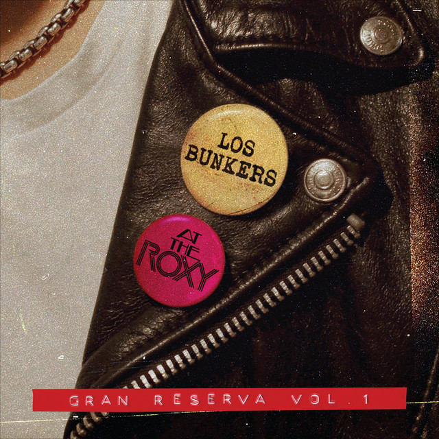 Los Bunkers At The Roxy: Gran Reserva Vol 1. (En Vivo) album cover