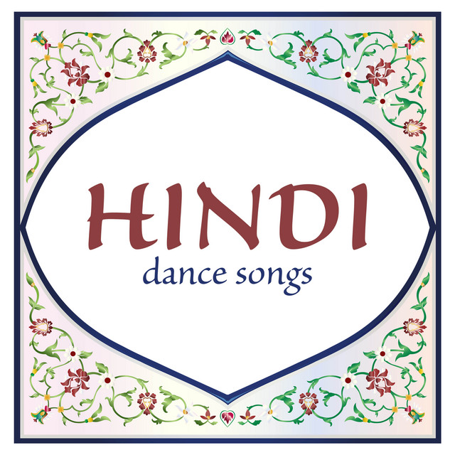 Hindi Dance Songs 2018 - Hindi Songs Bollywood Hits album cover
