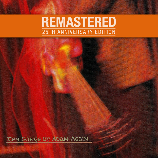 Ten Songs by Adam Again (25th Anniversary Edition) [Remastered] album cover