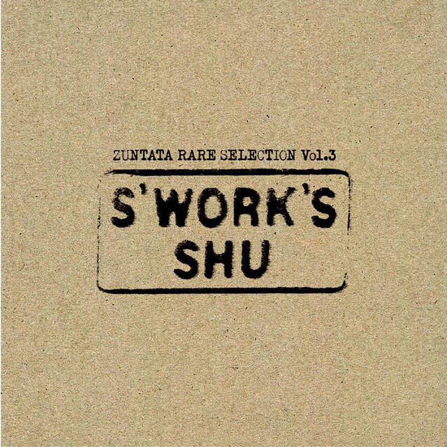 ZUNTATA RARE SELECTION (Vol.3 S'WORK'S) album cover