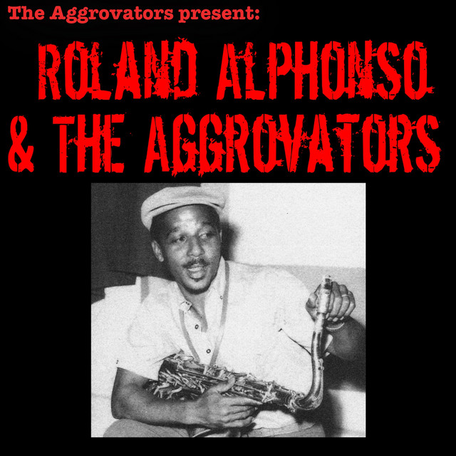 Roland Alphonso & the Aggrovators album cover