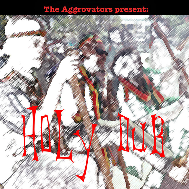 The Aggrovators Present: Holy Dub album cover