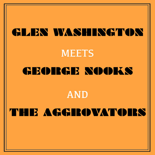 Glen Washington Meets George Nooks and the Aggrovators album cover
