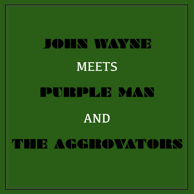 John Wayne Meets Purple Man and the Aggrovators album cover