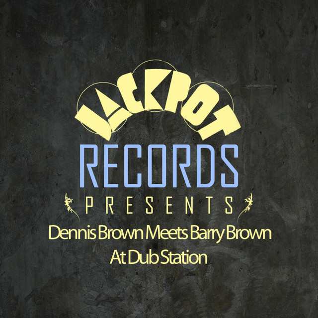 Jackpot Presents Dennis Brown Meets Barry Brown at Dub Station album cover