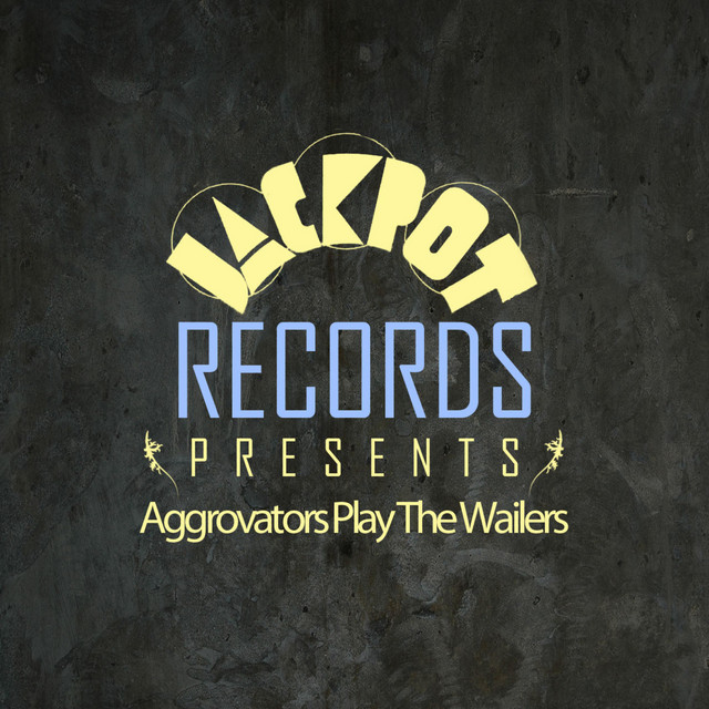 Jackpot Presents Aggrovators Play the Wailers album cover